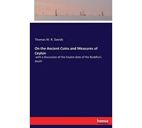 On The Ancient Coins And Measures Of Ceylon