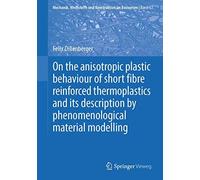 On The Anisotropic Plastic Behaviour Of Short Fibre Reinforced Thermoplastics And Its Description By Phenomenological Material Modelling