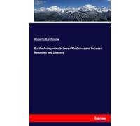 On the Antagonism between Medicines and between Remedies and Diseases