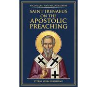 On the Apostolic Preaching: A Modern Translation with Introduction