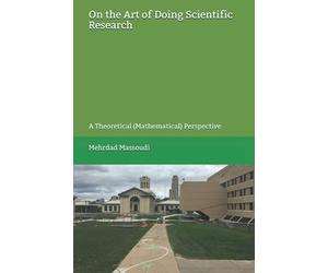 On the Art of Doing Scientific Research: A Theoretical (Mathematical) Perspective