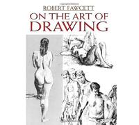On the Art of Drawing (Dover Art Instruction) by Robert Fawcett (2008-07-25)
