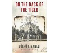 On the Back of the Tiger: A Novel