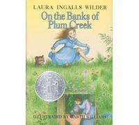 On the Banks of Plum Creek: A Newbery Honor Award Winner