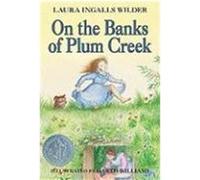 On the Banks of Plum Creek, Little House Laura Ingalls Wilder (Auteur)