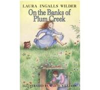On the Banks of Plum Creek, Little House-the Laura Years Laura Ingalls Wilder (Auteur)