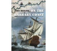 On the Barbary Coast: The Sufferings of White Slaves in Africa