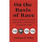 On the Basis of Race by Lauren S. Foley Lauren S. Foley (Auteur)