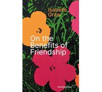 On the Benefits of Friendship