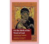 On the Birth of the Word of God - Demetrius of Antioch - Dalcassian Publishing Company - ebook (ePub) - Livre