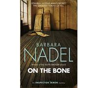 On the Bone (Inspector Ikmen Mystery 18): Inspiration for THE TURKISH DETECTIVE, BBC Two's sensational new crime drama