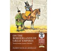 On the Borderlands of Great Empires: Transylvanian Armies 1541-1613