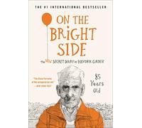 On the Bright Side: The New Secret Diary of Hendrik Groen, 85 Years Old
