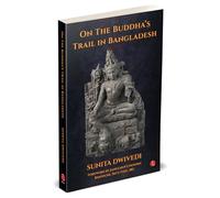 On the Buddha’s Trail in Bangladesh