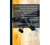 On the Calculation of Steady Boundary Layers for Continuous Suction, With Discontinuously Variable Suction Velocity