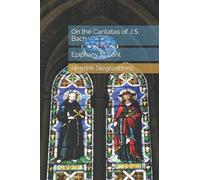 On The Cantatas Of J.S. Bach: Epiphany To Lent (The Bach Cantatas)