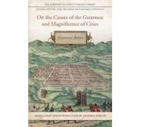On The Causes Of The Greatness And Magnificence Of Cities, 1588