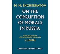 On the Corruption of Morals in Russia M. M. Shcherbatov (Auteur)