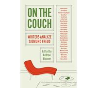 On the Couch – Writers Analyze Sigmund Freud – Princeton University Press