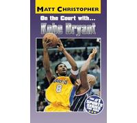 On the Court with. . .Kobe Bryant