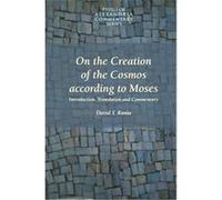 On The Creation Of The Cosmos According To Moses, PHILO OF ALEXANDRIA COMMENTARY SERIES, V. 1 Philo (Auteur)