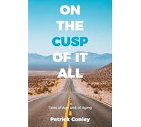 On the Cusp of It All: Tales of Age and of Aging