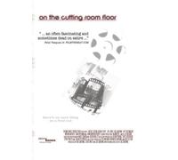 On the Cutting Room Floor