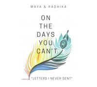 On The Days You Can't: "Letters I Never Sent"