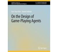 On The Design Of Game-Playing Agents