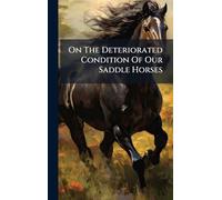 On The Deteriorated Condition Of Our Saddle Horses
