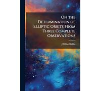 On the Determination of Elliptic Orbits From Three Complete Observations