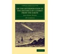 On the Determination of the Distance of a Comet from the Earth - J. W. Lubbock - Cambridge University Press - Livre en Anglais - Paperback J. W. LubbockJ. W. Lubbock (Auteur)