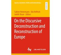 On The Discursive Deconstruction And Reconstruction Of Europe