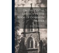 On The Divine Liturgy In The Book Of Common Prayer
