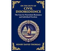 On the Duty of Civil Disobedience: The Moral Power of Resistance (Large Print Deluxe Edition For Easy Reading)