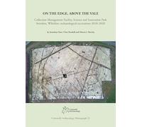 On the Edge, Above the Vale: Collection Management Facility, Science and Innovation Park, Swindon, Wiltshire: archaeological excavations 2018-2020