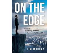 On The Edge: Hostility, Hardship, and the Humour that Saved Me