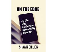On the Edge: My Life with Borderline Personality Disorder