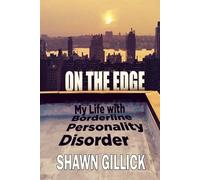 On the Edge: My Life with Borderline Personality Disorder