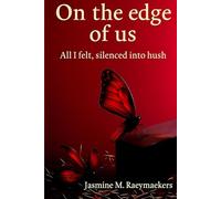 On the edge of us: All I felt, silenced into a hush
