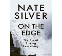On the edge The art of risking everything - Nate Silver - Allen Lane Libri - broché - Guide