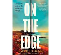 On the Edge The twisty new mystery for summer 2026 about long-held secrets and betrayal from the bestselling author of The Inheritance, perfect for readers of Sally Hepworth and Liane Moriarty - Horan