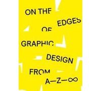 On The Edges Of Graphic Design From A-Z