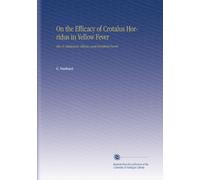 On the Efficacy of Crotalus Horridus in Yellow Fever: Also in Malignant, Bilious, and Remittent Fevers