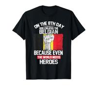 on The Eighth Day God Created The Belgian Pride Heroes T-Shirt Graphique avec Valeur