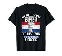 on The Eighth Day God Created The Dutch Heroes Holland T-Shirt