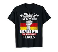 on The Eighth Day God Created The German Pride Heroes T-Shirt Graphique avec Valeur