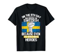 on The Eighth Day God Created The Swedish Pride Heroes T-Shirt