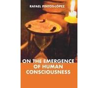 On The Emergence Of Human Consciousness