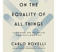 On the Equality of All Things: Lessons on Physics and Philosophy